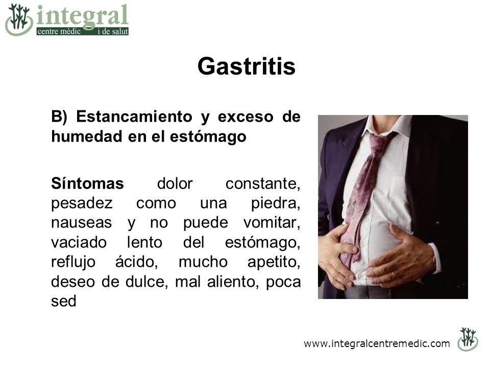 Gastritis B) Estancamiento y exceso de humedad en el estómago