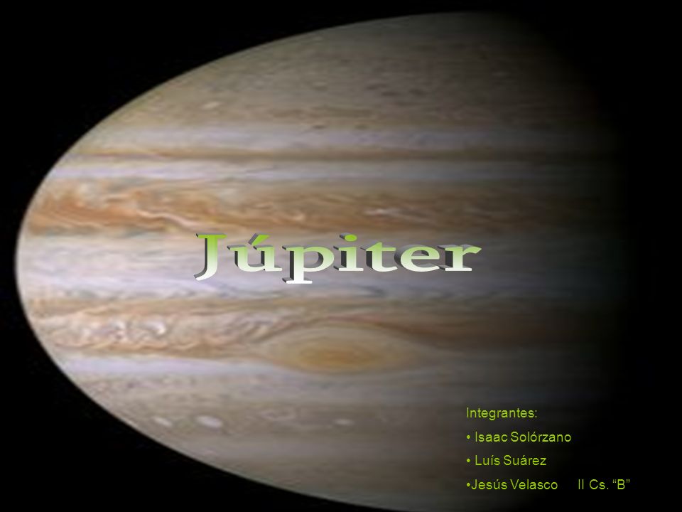Júpiter Integrantes: Isaac Solórzano Luís Suárez