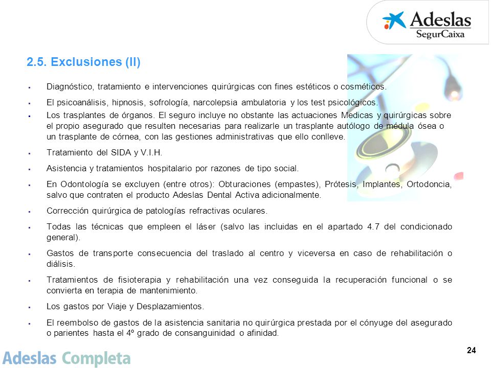 2.5. Exclusiones (II) Diagnóstico, tratamiento e intervenciones quirúrgicas con fines estéticos o cosméticos.