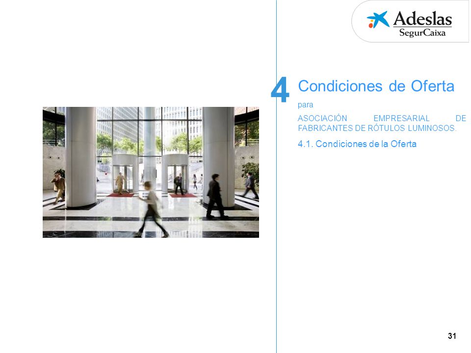 4 Condiciones de Oferta 4.1. Condiciones de la Oferta para