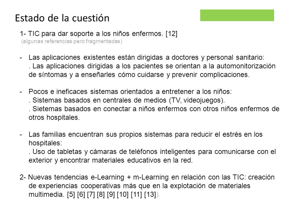10/02/12 Estado de la cuestión. 1- TIC para dar soporte a los niños enfermos. [12] (algunas referencias pero fragmentadas)