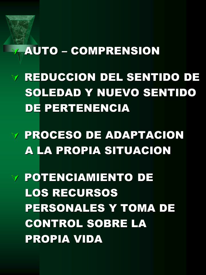 AUTO – COMPRENSION REDUCCION DEL SENTIDO DE. SOLEDAD Y NUEVO SENTIDO. DE PERTENENCIA. PROCESO DE ADAPTACION.