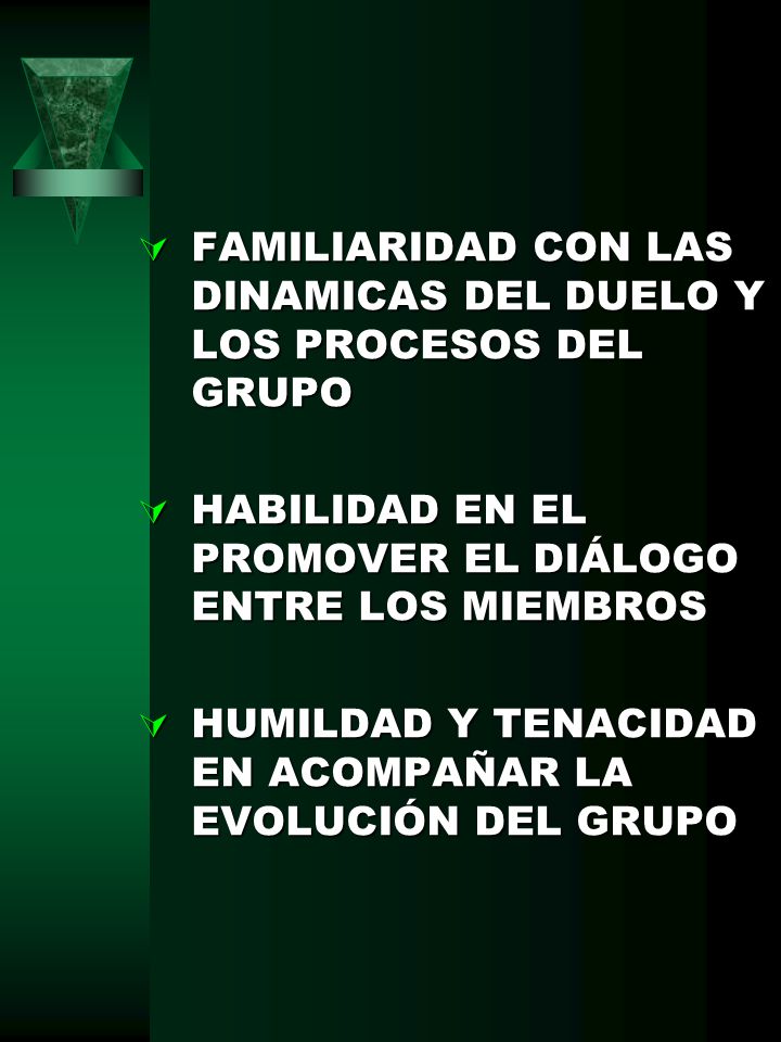 FAMILIARIDAD CON LAS DINAMICAS DEL DUELO Y LOS PROCESOS DEL GRUPO