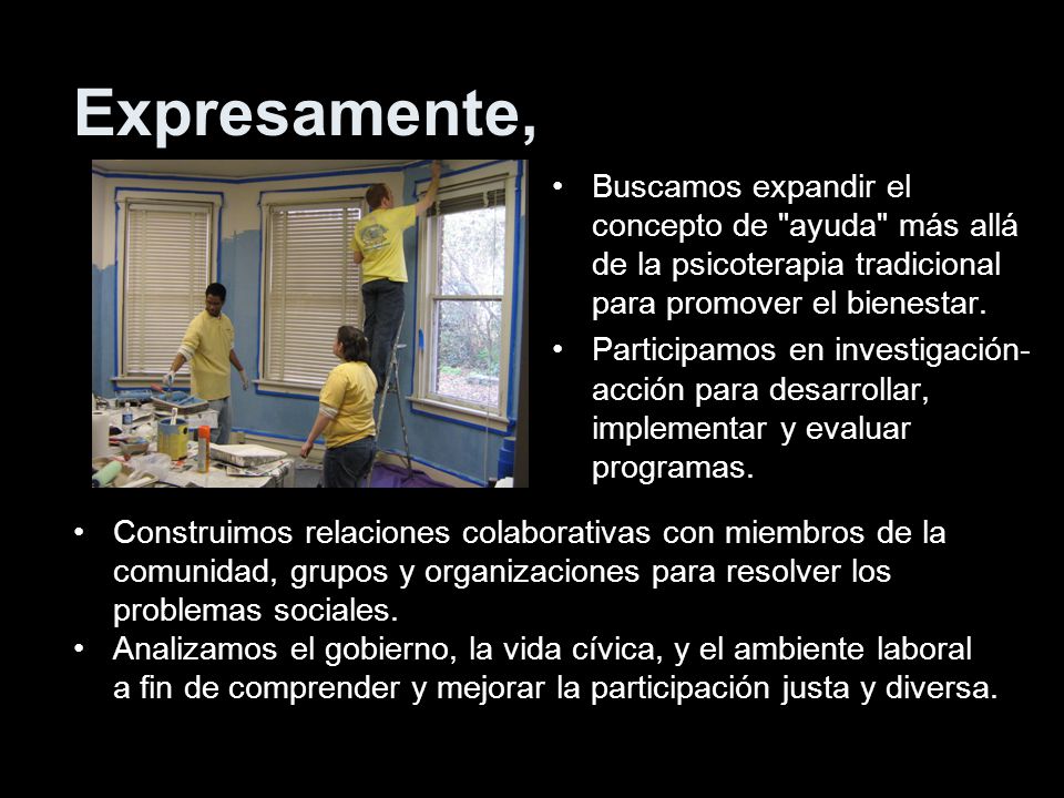 Expresamente, Buscamos expandir el concepto de ayuda más allá de la psicoterapia tradicional para promover el bienestar.