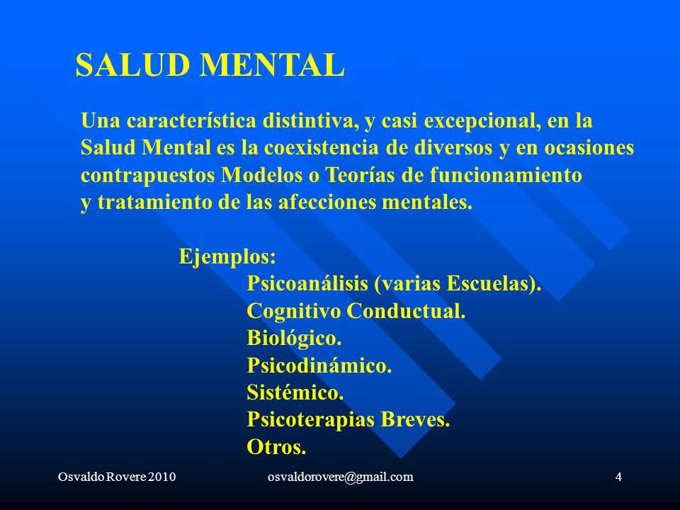 SALUD MENTAL Una característica distintiva, y casi excepcional, en la