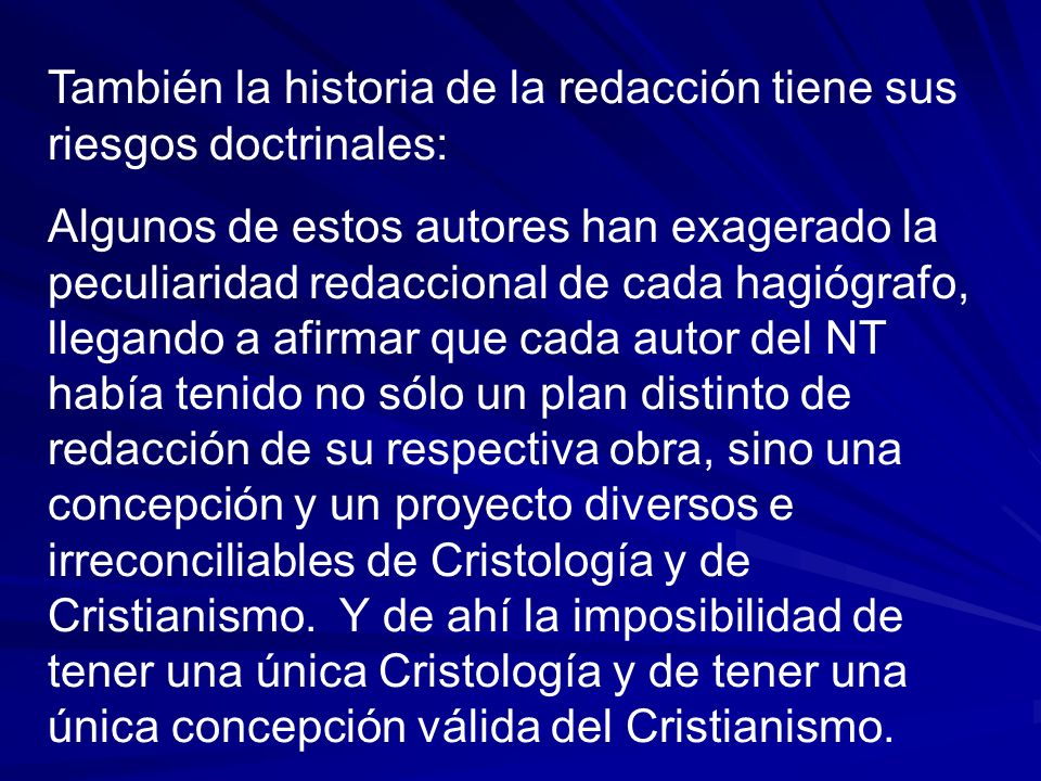 También la historia de la redacción tiene sus riesgos doctrinales: