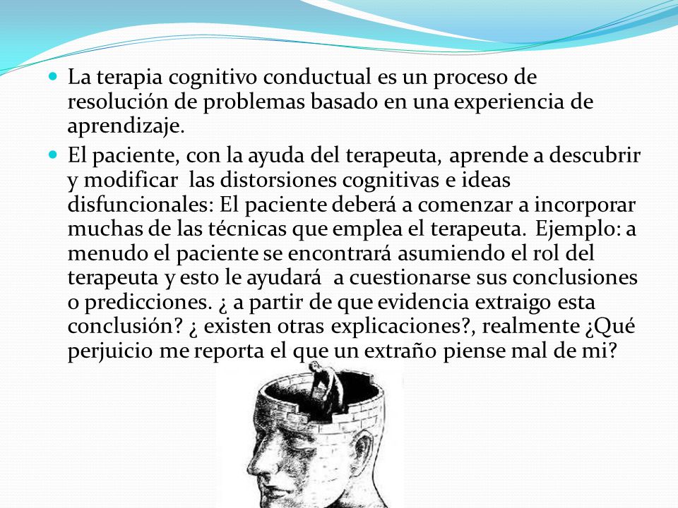 La terapia cognitivo conductual es un proceso de resolución de problemas basado en una experiencia de aprendizaje.