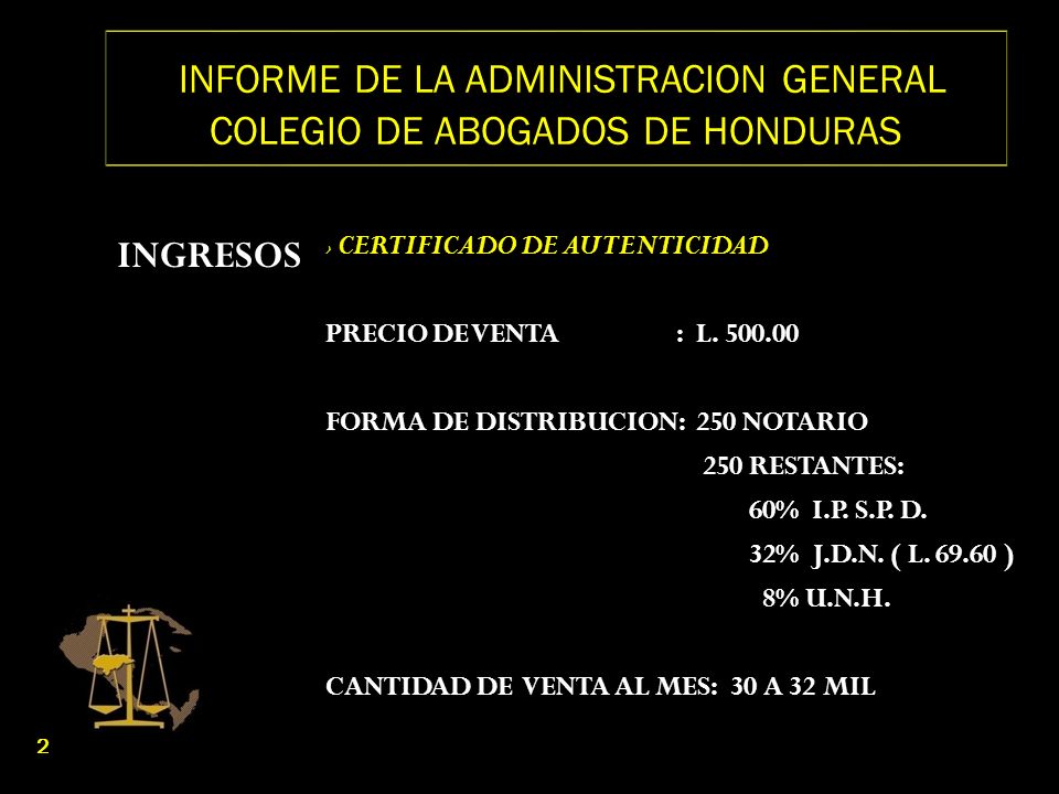 INFORME DE LA ADMINISTRACION GENERAL COLEGIO DE ABOGADOS DE HONDURAS