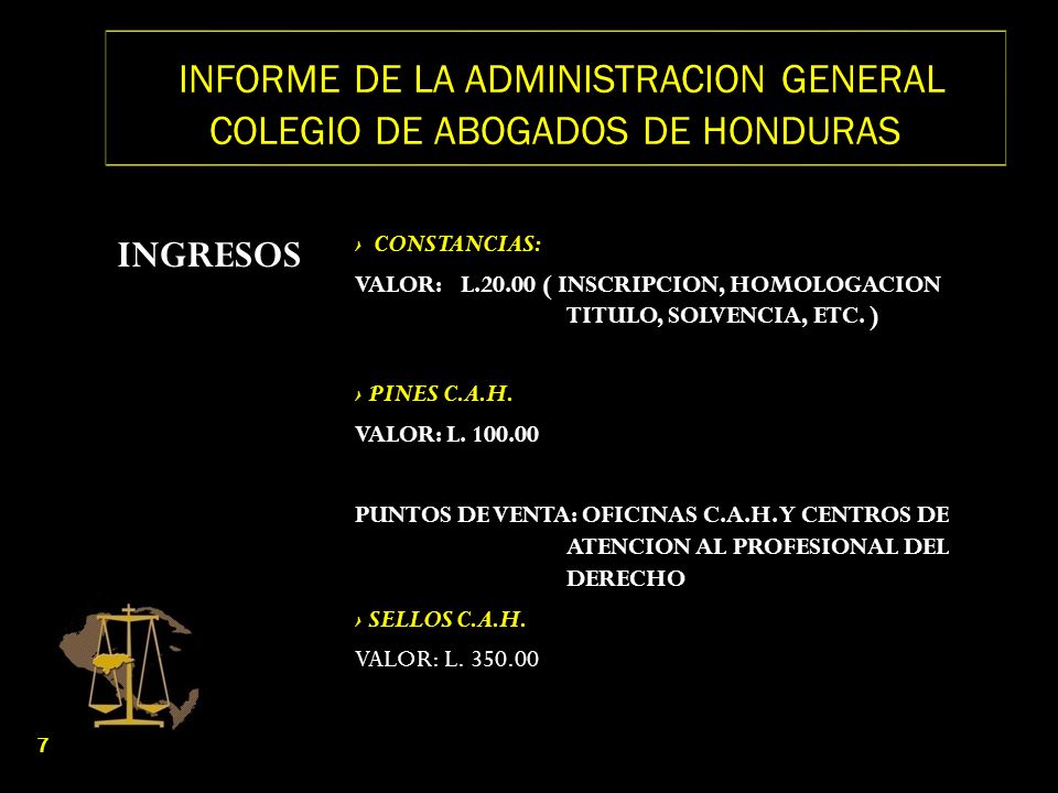 INFORME DE LA ADMINISTRACION GENERAL COLEGIO DE ABOGADOS DE HONDURAS