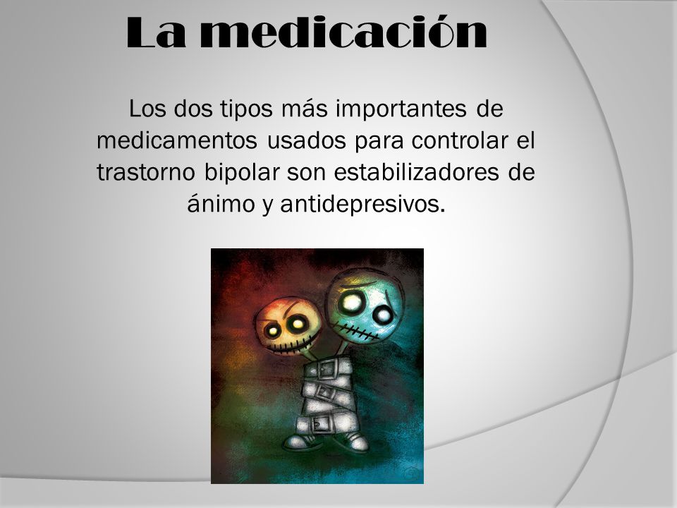 Los dos tipos más importantes de medicamentos usados para controlar el trastorno bipolar son estabilizadores de ánimo y antidepresivos.