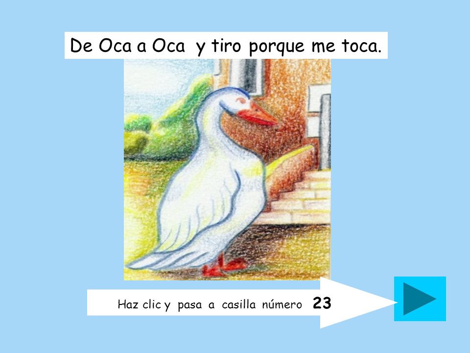 De Oca a Oca y tiro porque me toca.