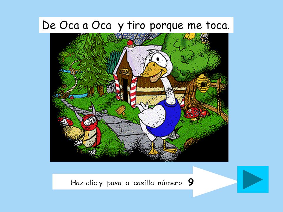 De Oca a Oca y tiro porque me toca.