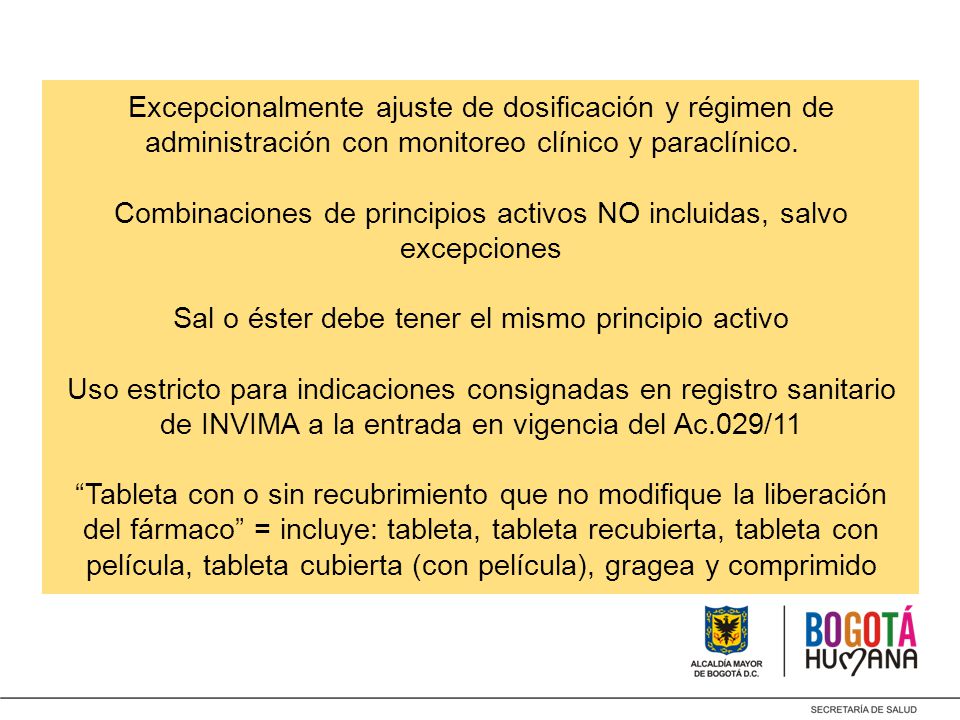 Excepcionalmente ajuste de dosificación y régimen de administración con monitoreo clínico y paraclínico.