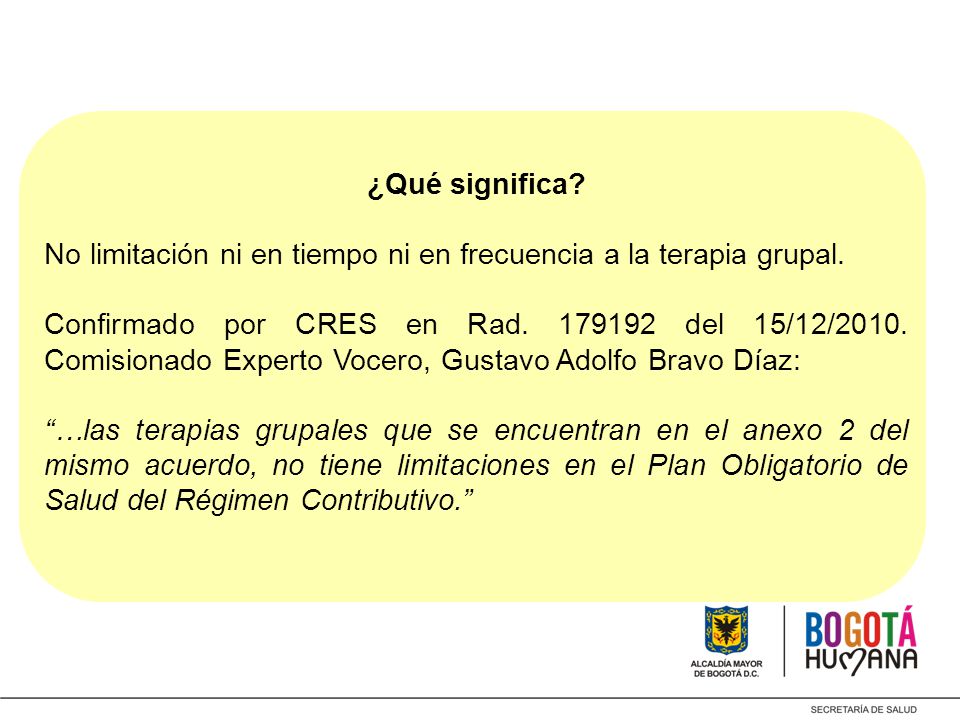 ¿Qué significa No limitación ni en tiempo ni en frecuencia a la terapia grupal.