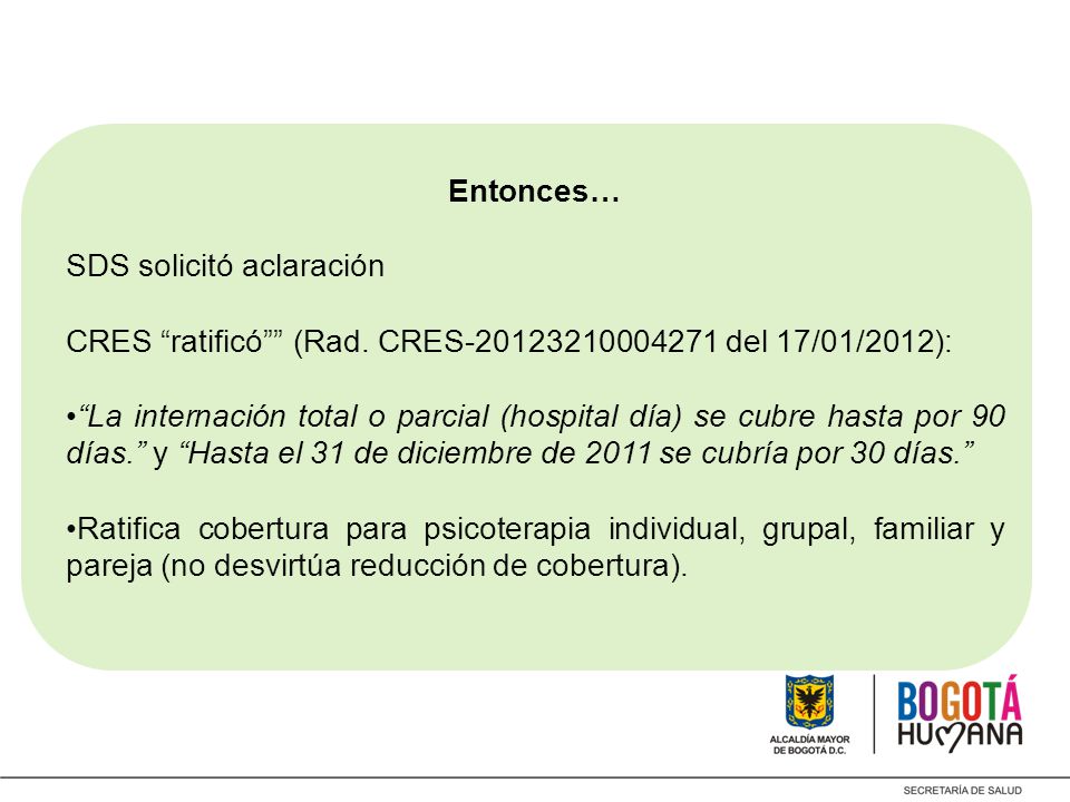 Entonces… SDS solicitó aclaración. CRES ratificó (Rad. CRES del 17/01/2012):