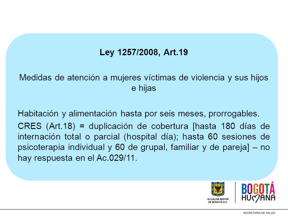 Ley 1257/2008, Art.19 Medidas de atención a mujeres víctimas de violencia y sus hijos e hijas.