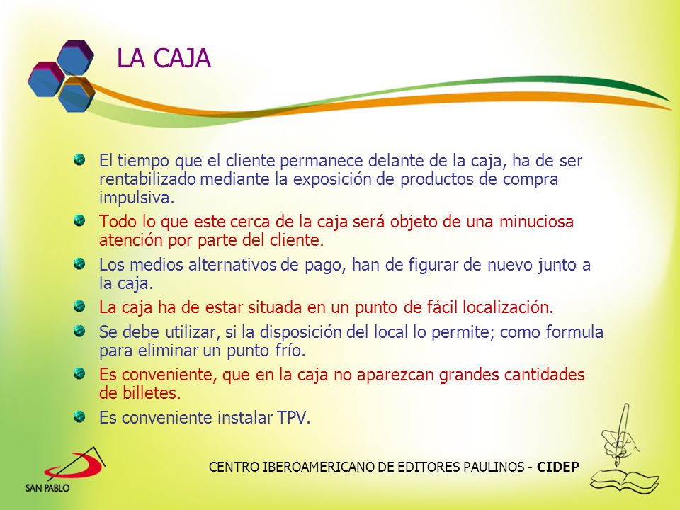 LA CAJA El tiempo que el cliente permanece delante de la caja, ha de ser rentabilizado mediante la exposición de productos de compra impulsiva.