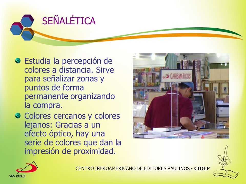 SEÑALÉTICA Estudia la percepción de colores a distancia. Sirve para señalizar zonas y puntos de forma permanente organizando la compra.
