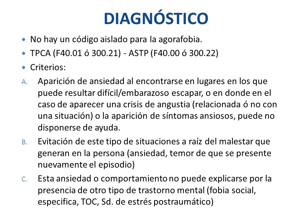 DIAGNÓSTICO No hay un código aislado para la agorafobia.