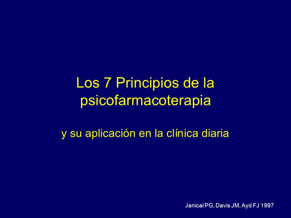 Los 7 Principios de la psicofarmacoterapia y su aplicación en la clínica diaria