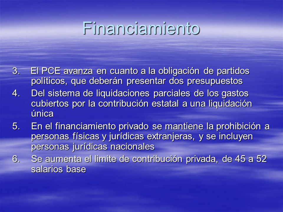 Financiamiento 3. El PCE avanza en cuanto a la obligación de partidos políticos, que deberán presentar dos presupuestos.