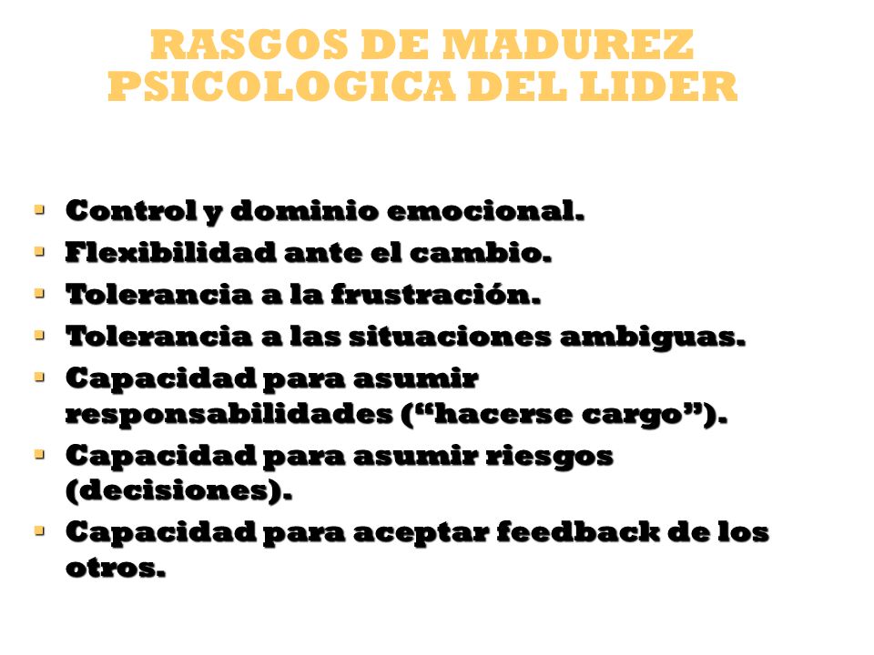 RASGOS DE MADUREZ PSICOLOGICA DEL LIDER