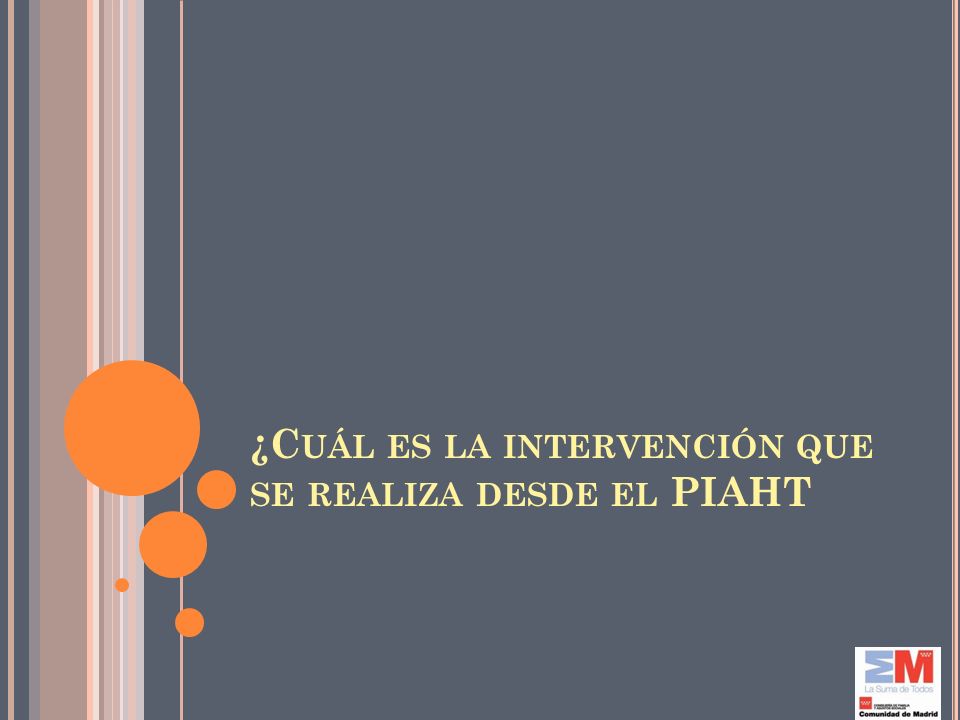 ¿Cuál es la intervención que se realiza desde el PIAHT