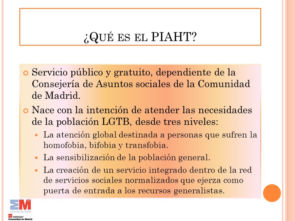 ¿Qué es el PIAHT Servicio público y gratuito, dependiente de la Consejería de Asuntos sociales de la Comunidad de Madrid.