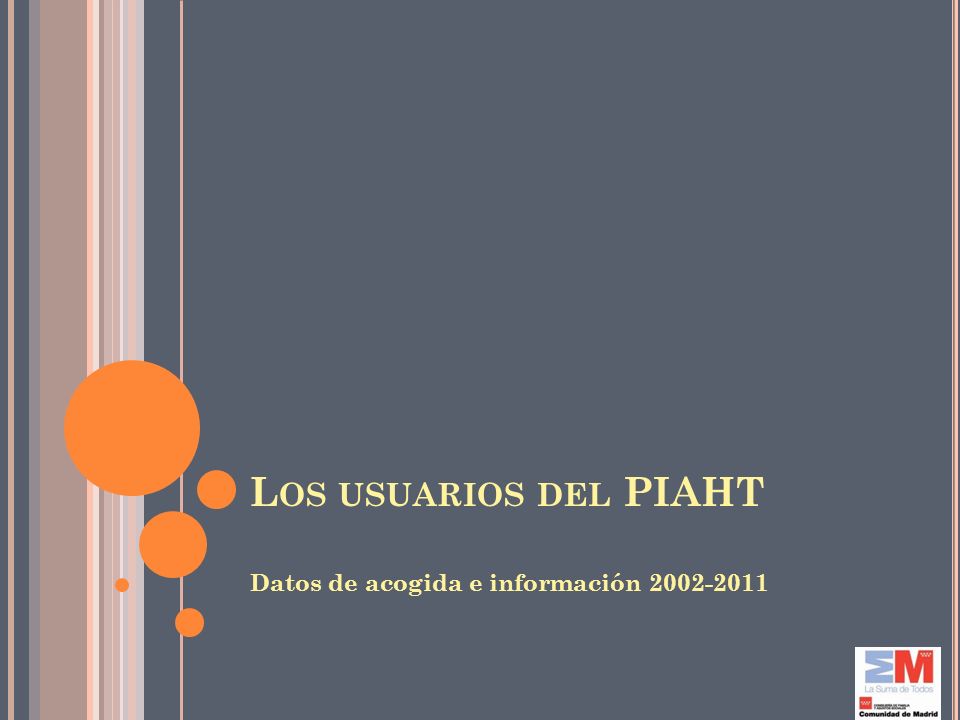 Los usuarios del PIAHT Datos de acogida e información