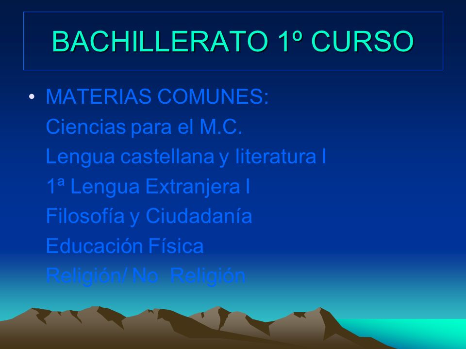 BACHILLERATO 1º CURSO MATERIAS COMUNES: Ciencias para el M.C.