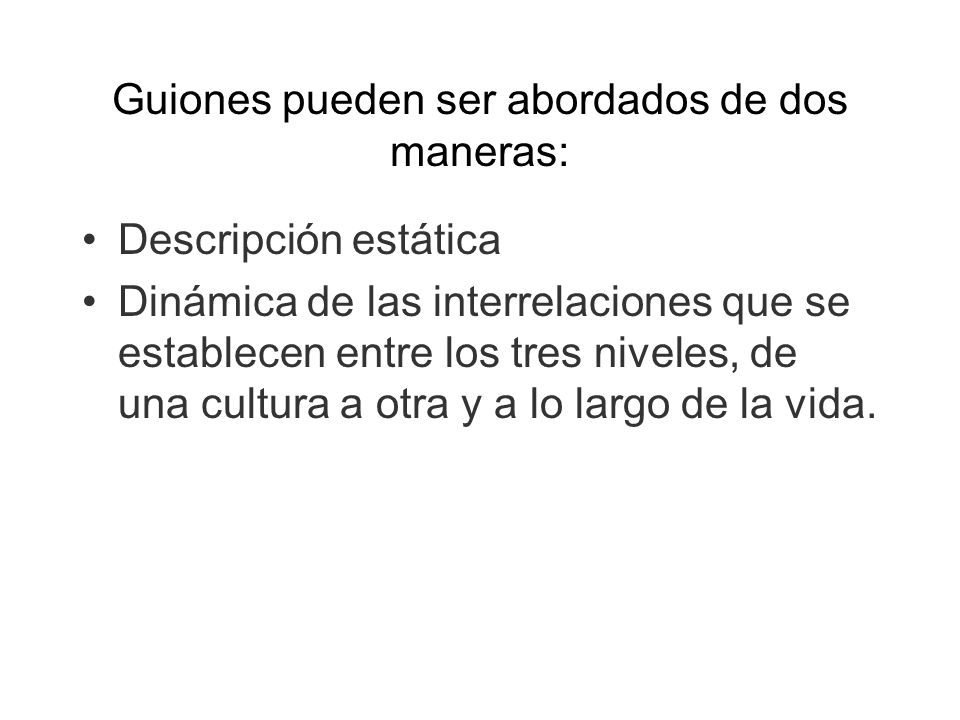 Guiones pueden ser abordados de dos maneras: