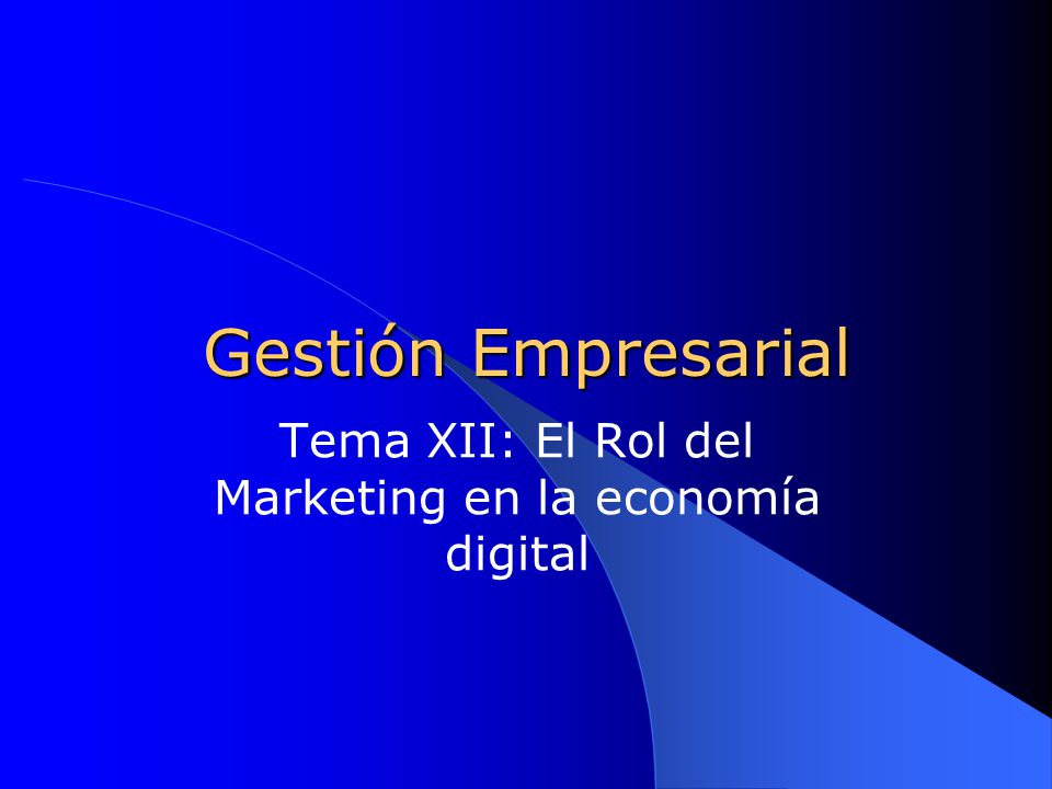 Tema XII: El Rol del Marketing en la economía digital