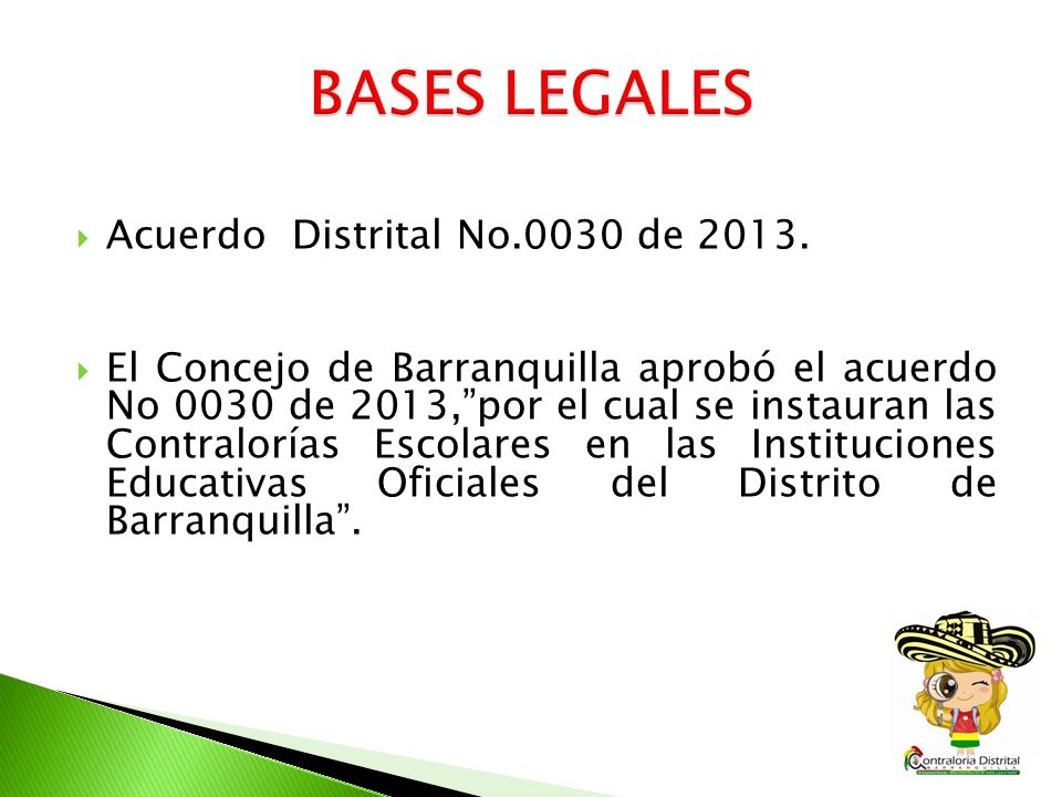 BASES LEGALES Acuerdo Distrital No.0030 de 2013.