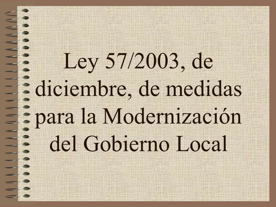 Ley 57/2003, de diciembre, de medidas para la Modernización del Gobierno Local