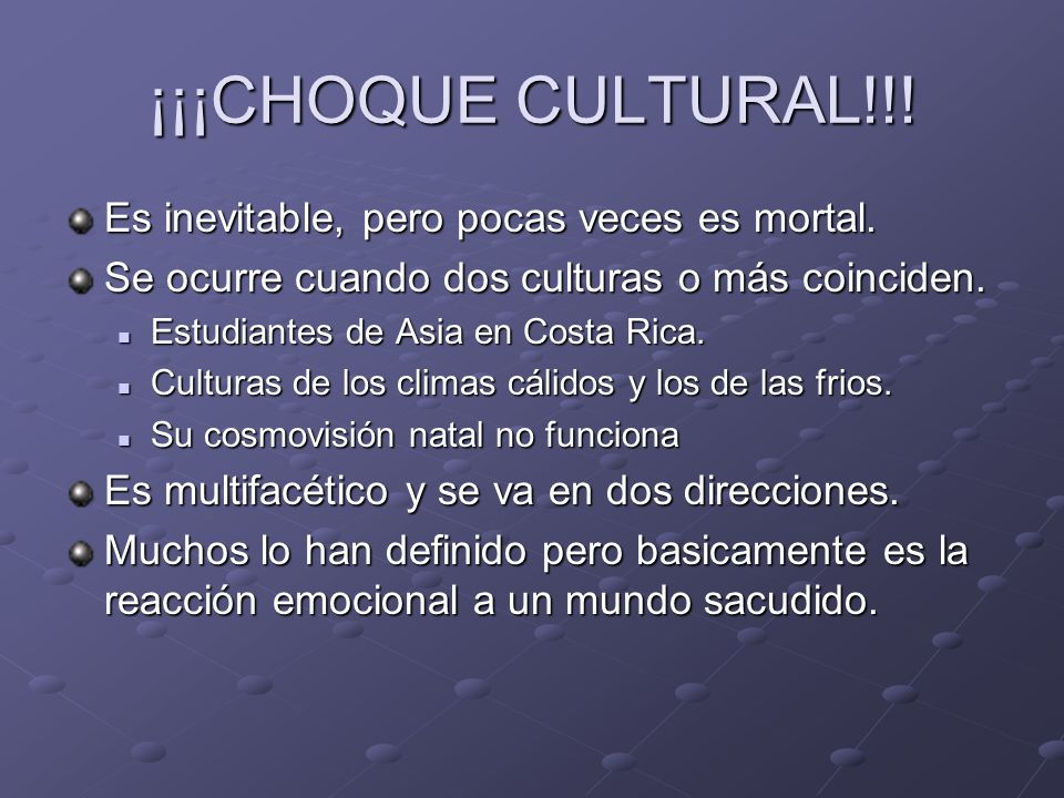 ¡¡¡CHOQUE CULTURAL!!! Es inevitable, pero pocas veces es mortal.