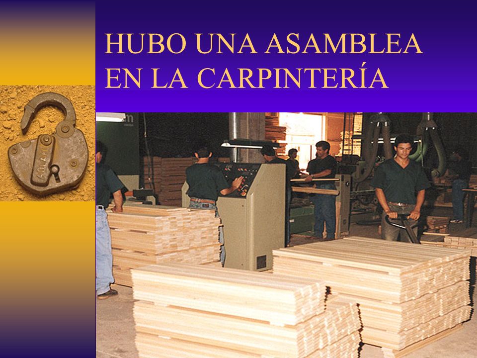 HUBO UNA ASAMBLEA EN LA CARPINTERÍA