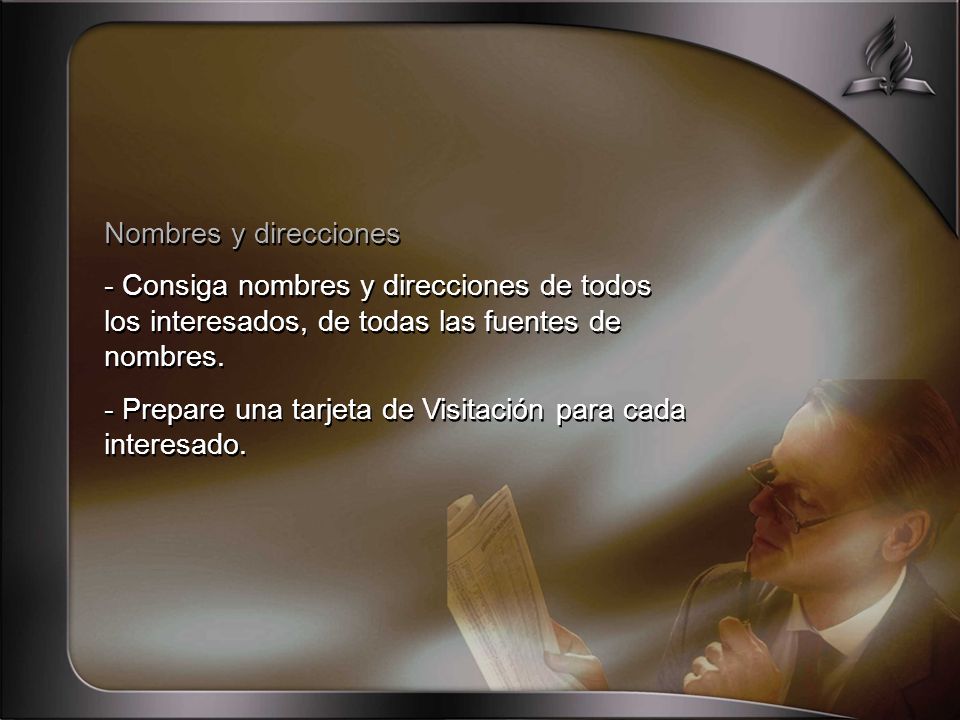 Nombres y direcciones - Consiga nombres y direcciones de todos los interesados, de todas las fuentes de nombres.