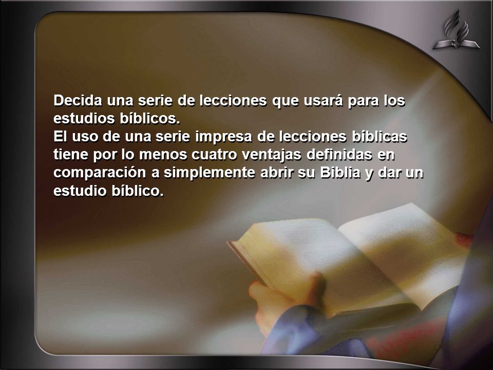 Decida una serie de lecciones que usará para los estudios bíblicos.