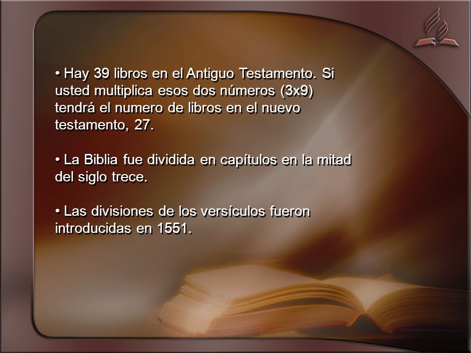 • Hay 39 libros en el Antiguo Testamento
