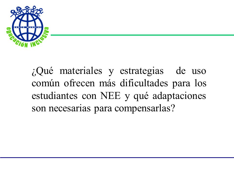 ¿Qué materiales y estrategias de uso común ofrecen más dificultades para los estudiantes con NEE y qué adaptaciones son necesarias para compensarlas