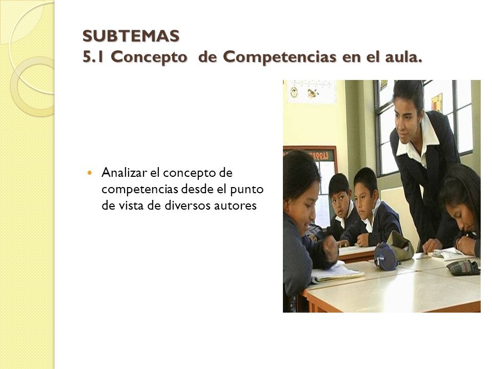 SUBTEMAS 5.1 Concepto de Competencias en el aula.