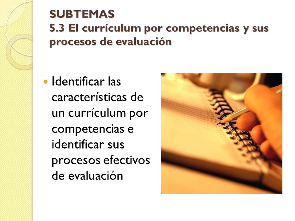 SUBTEMAS 5.3 El currículum por competencias y sus procesos de evaluación