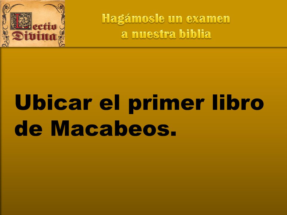 Ubicar el primer libro de Macabeos.