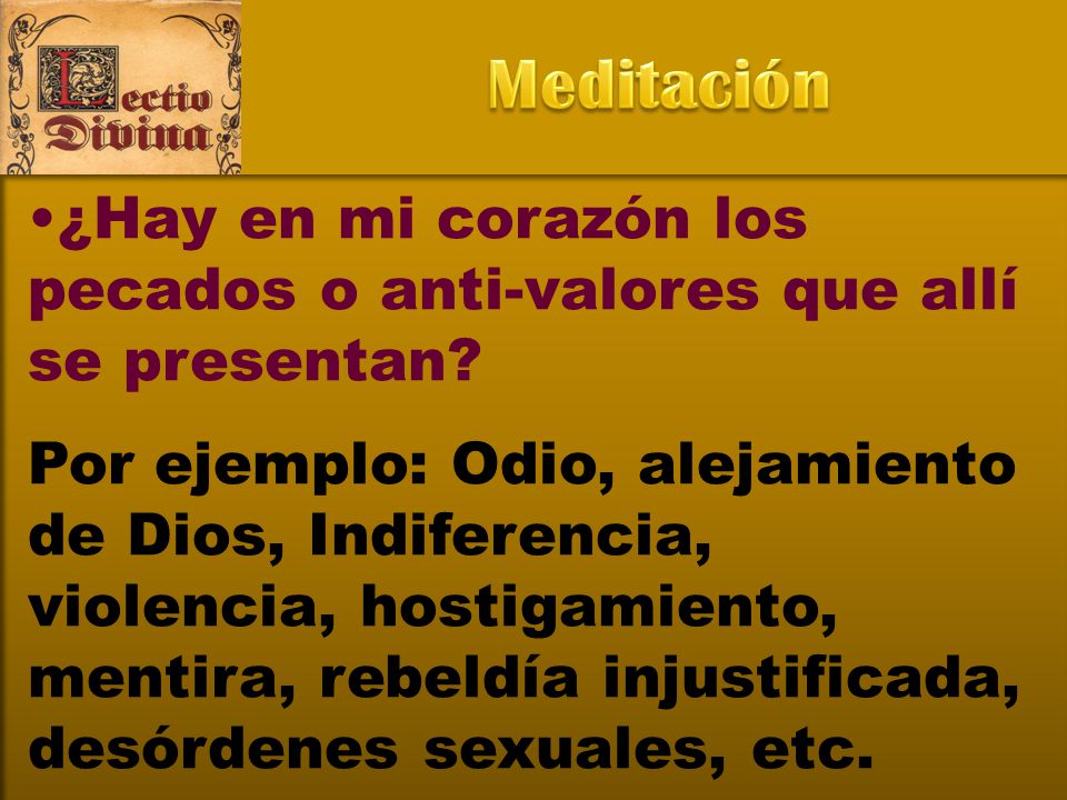 Meditación ¿Hay en mi corazón los pecados o anti-valores que allí se presentan