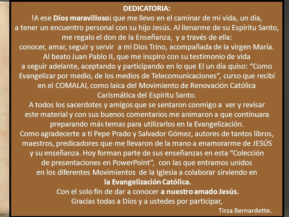 Al beato Juan Pablo II, que me inspiro con su testimonio de vida