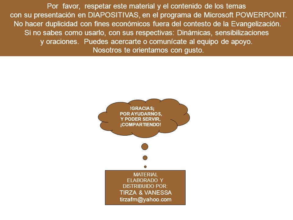 Por favor, respetar este material y el contenido de los temas