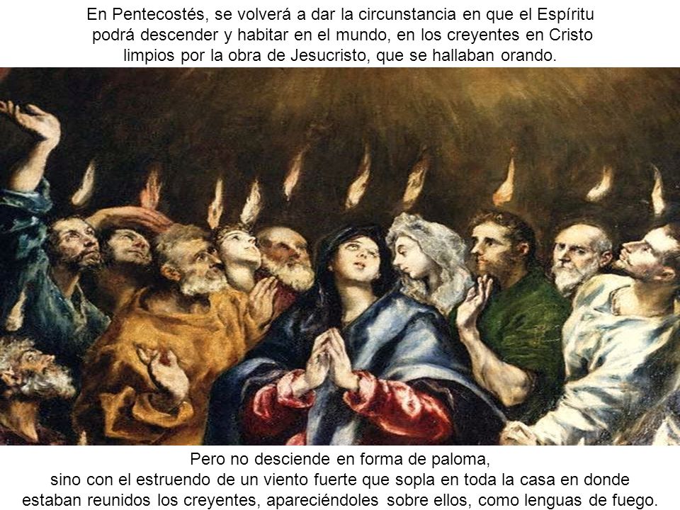 En Pentecostés, se volverá a dar la circunstancia en que el Espíritu