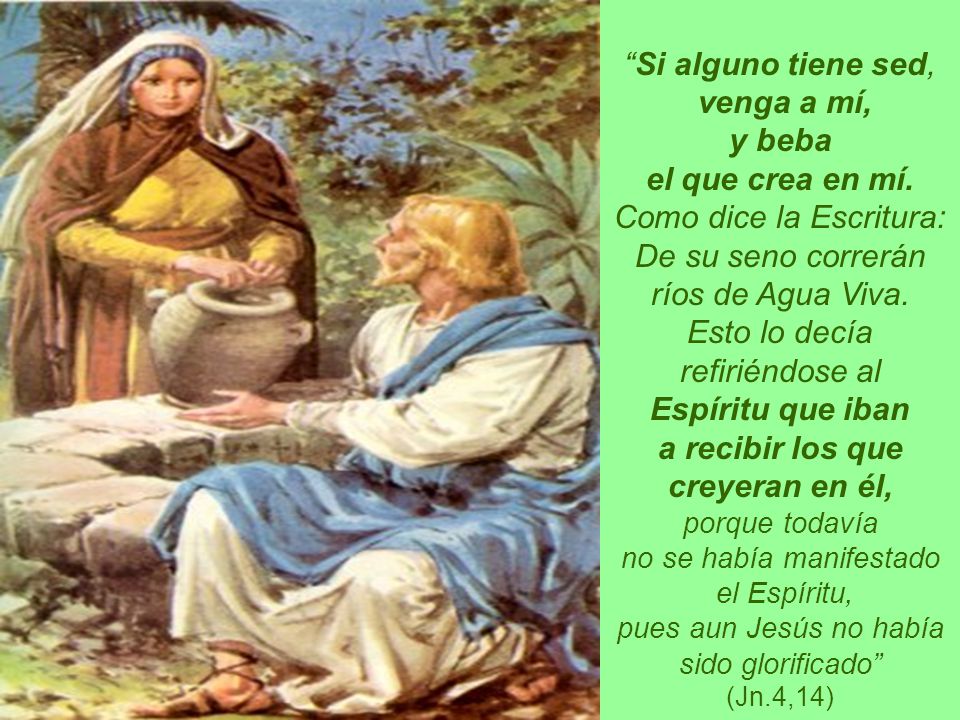el Espíritu, pues aun Jesús no había sido glorificado