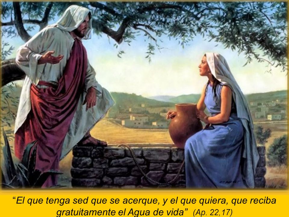 El que tenga sed que se acerque, y el que quiera, que reciba gratuitamente el Agua de vida (Ap.