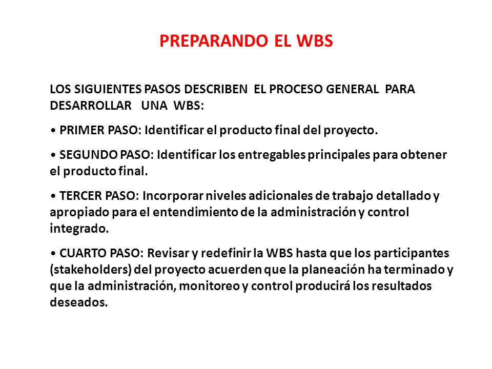 PREPARANDO EL WBS LOS SIGUIENTES PASOS DESCRIBEN EL PROCESO GENERAL PARA DESARROLLAR UNA WBS: